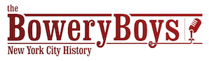 The Bowery Boys: New York City History