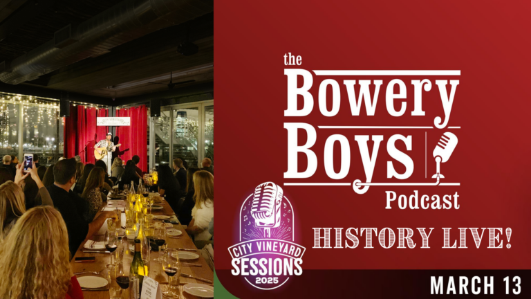 The Bowery Boys History LIVE: Get tickets to our new ongoing live event at City Vineyard