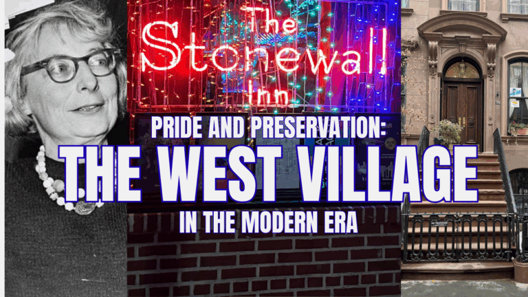 Pride and Preservation: The West Village in the Modern Era — Jane Jacobs, Stonewall and Carrie Bradshaw